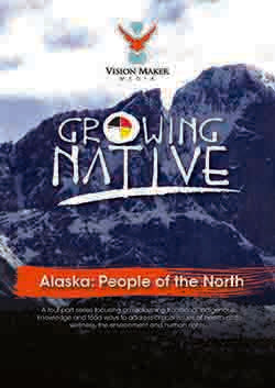 Growing Native Alaska: People of the North