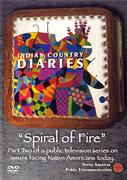 Indian Country Diaries: Spiral of Fire