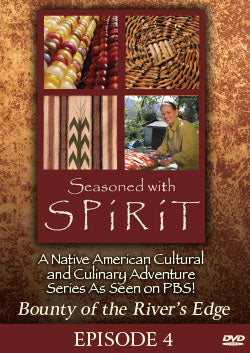 Seasoned With Spirit: Episode 4: Bounty of the River's Edge